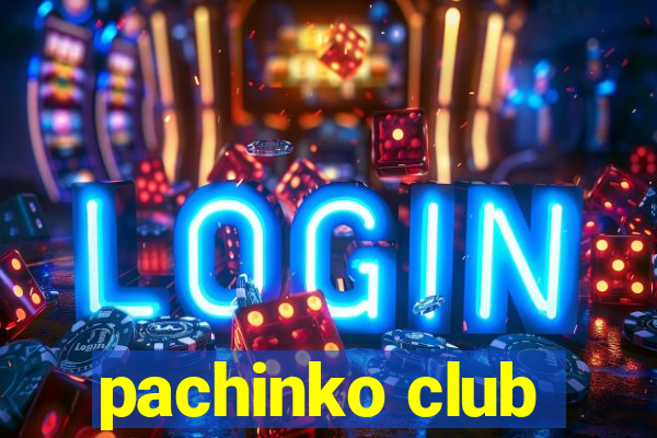 pachinko club