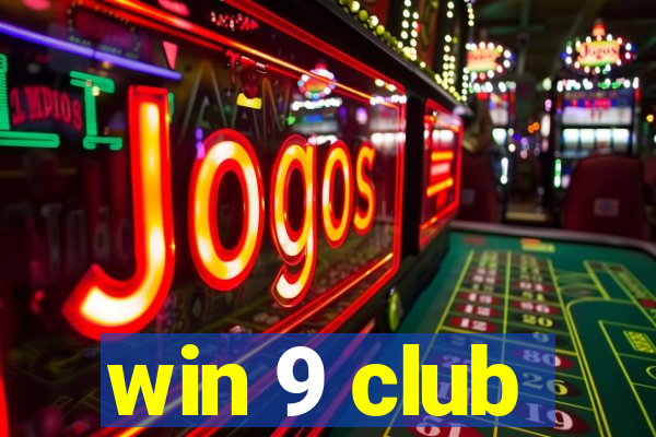 win 9 club