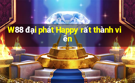 W88 đại phát Happy rất thành viên