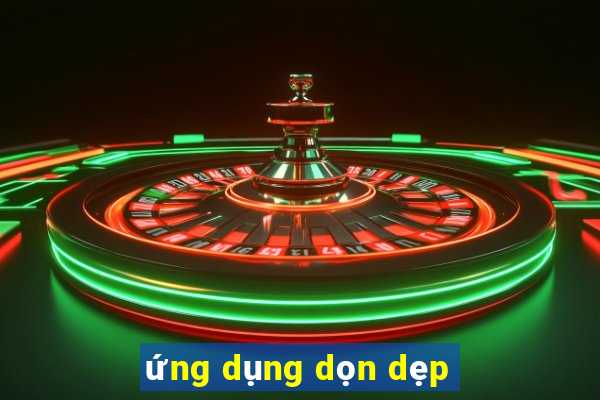 ứng dụng dọn dẹp