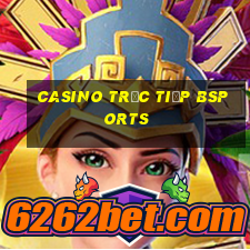 Casino Trực tiếp Bsports