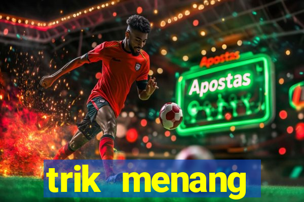 trik menang baccarat online