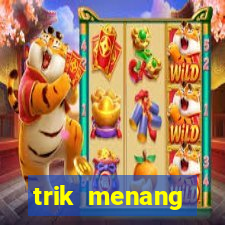 trik menang baccarat online