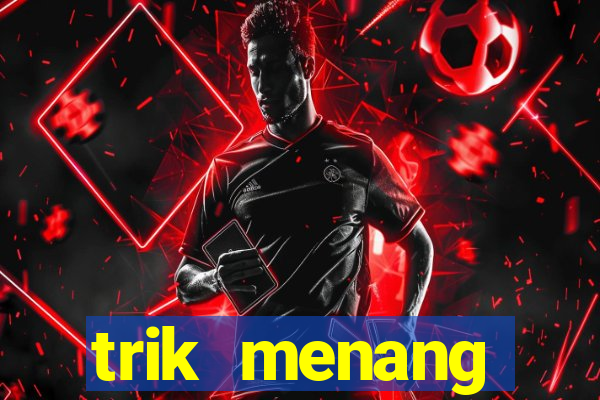 trik menang baccarat online