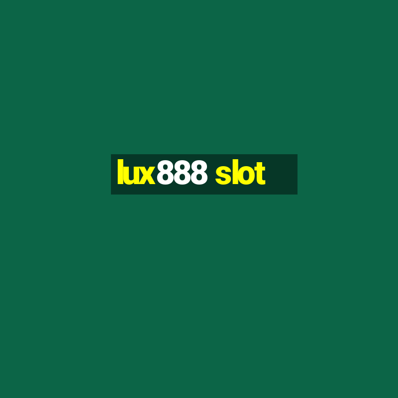 lux888 slot