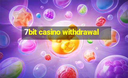 7bit casino withdrawal