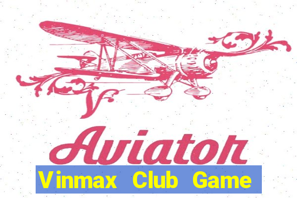 Vinmax Club Game Bài Qq