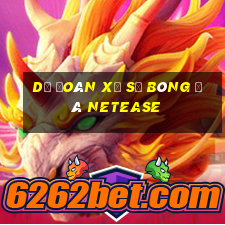 Dự đoán xổ số bóng đá NetEase