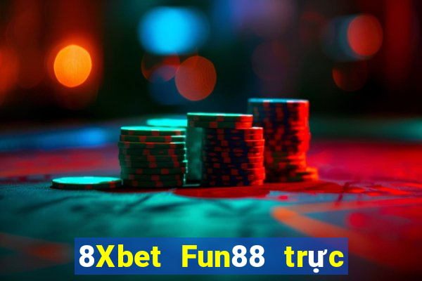 8Xbet Fun88 trực tuyến của Việt nam giải trí