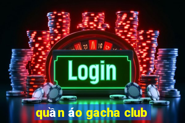 quần áo gacha club