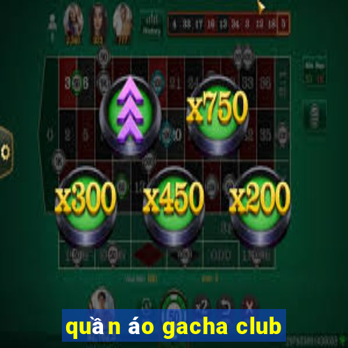 quần áo gacha club