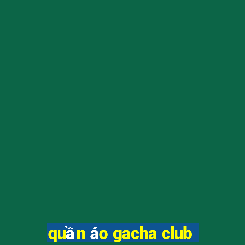 quần áo gacha club