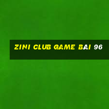 Zini Club Game Bài 96