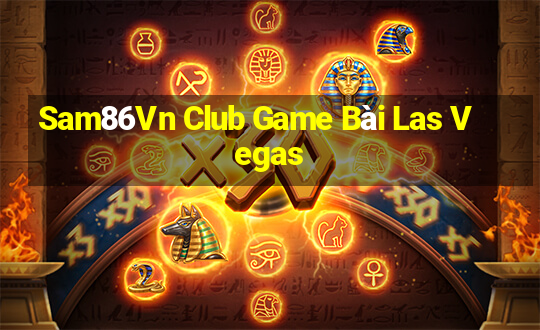 Sam86Vn Club Game Bài Las Vegas