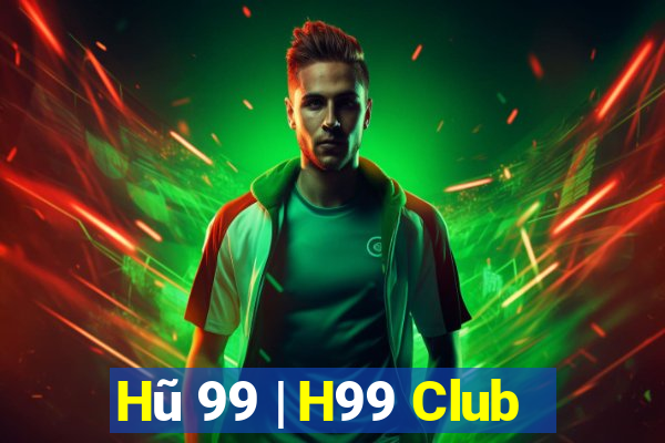 Hũ 99 | H99 Club