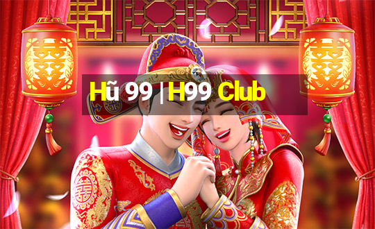 Hũ 99 | H99 Club