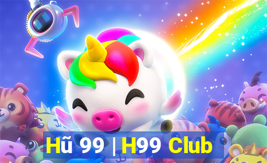 Hũ 99 | H99 Club