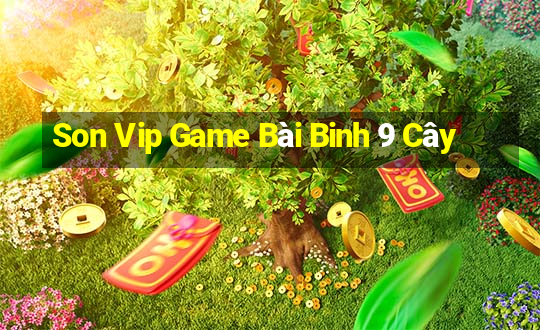 Son Vip Game Bài Binh 9 Cây