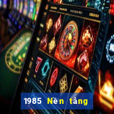 1985 Nền tảng giải trí