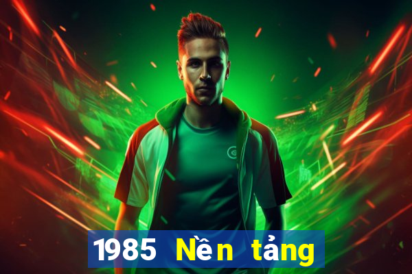 1985 Nền tảng giải trí