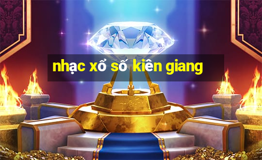 nhạc xổ số kiên giang