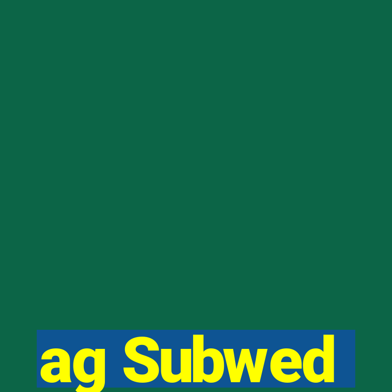 ag Subwed