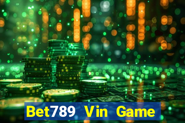 Bet789 Vin Game Bài Sinh Tử