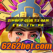 Zingvip Club Tại Game Bài Đổi Thưởng