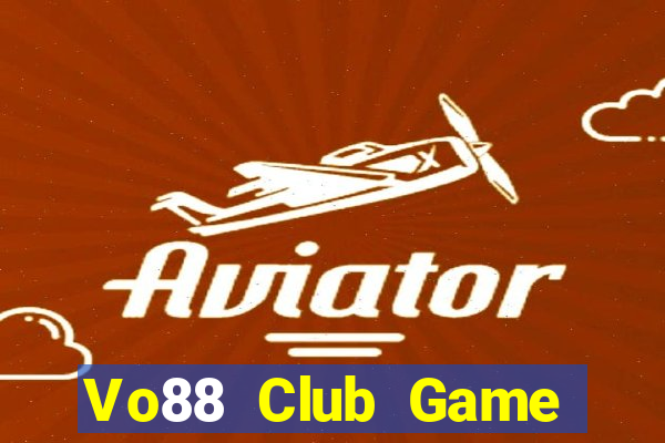 Vo88 Club Game Bài Đổi Thưởng Go88