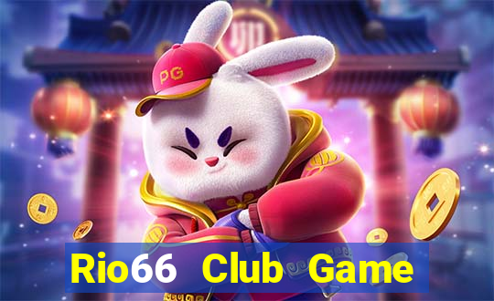 Rio66 Club Game Bài 88 Club Đổi Thưởng