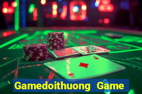 Gamedoithuong Game Bài Đổi Thưởng Uy Tín 2024