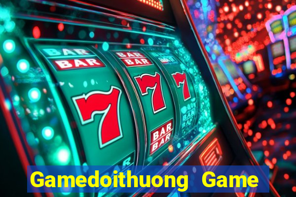 Gamedoithuong Game Bài Đổi Thưởng Uy Tín 2024