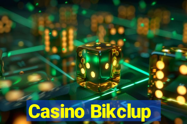 Casino Bikclup