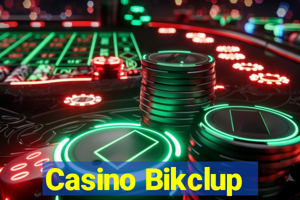 Casino Bikclup