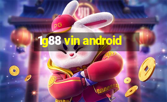 1g88 vin android