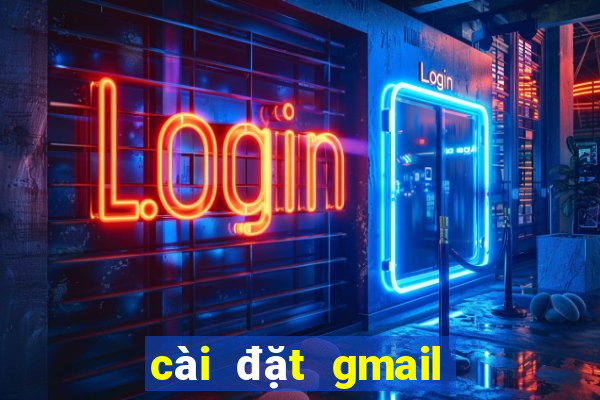 cài đặt gmail trên outlook