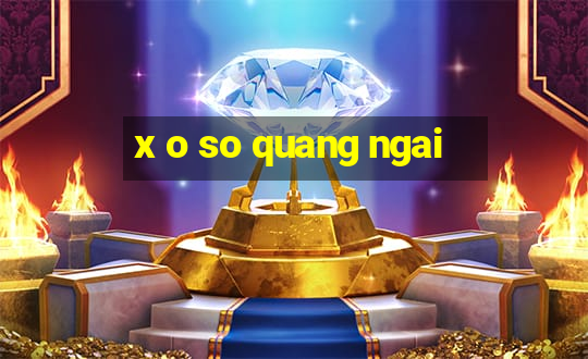 x o so quang ngai