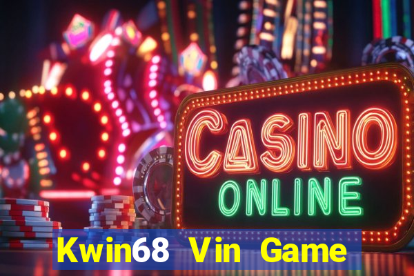 Kwin68 Vin Game Bài Giải Trí