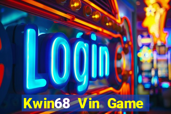 Kwin68 Vin Game Bài Giải Trí