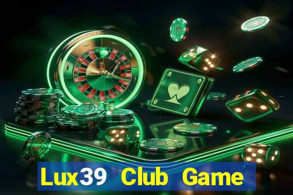 Lux39 Club Game Bài Có Code