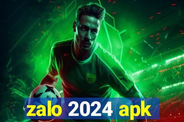 zalo 2024 apk