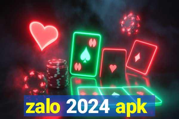 zalo 2024 apk