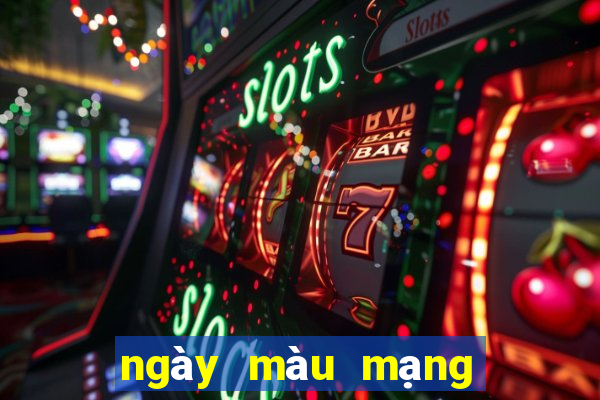 ngày màu mạng gà đá