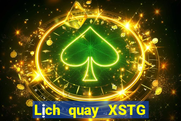 Lịch quay XSTG thứ Ba