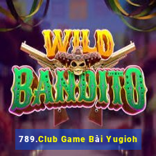 789.Club Game Bài Yugioh