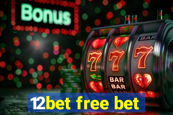 12bet free bet