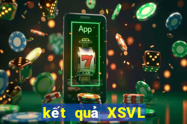 kết quả XSVL ngày 17