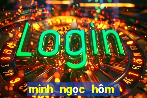 minh ngọc hôm nay miền nam