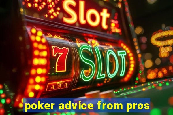 poker advice from pros