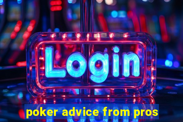 poker advice from pros